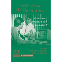 Public Sector Performance: Management, Motivation, And Measurement