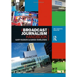 The Broadcast Journalism Handbook