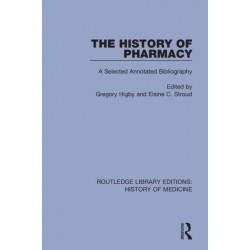 The History of Pharmacy: A Selected Annotated Bibliography