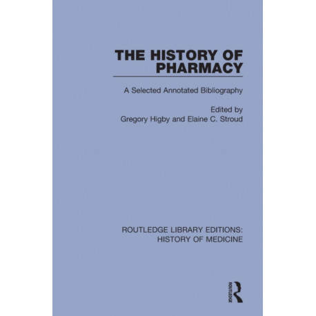 The History of Pharmacy: A Selected Annotated Bibliography