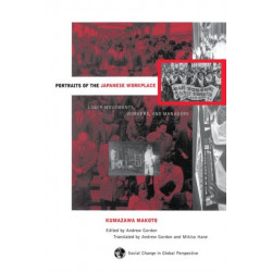 Portraits Of The Japanese Workplace: Labor Movements, Workers, And Managers