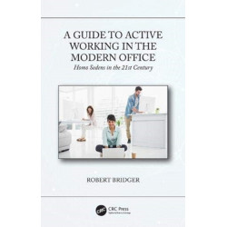 A Guide to Active Working in the Modern Office: Homo Sedens in the 21st Century