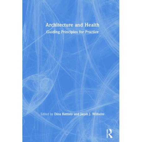Architecture and Health: Guiding Principles for Practice