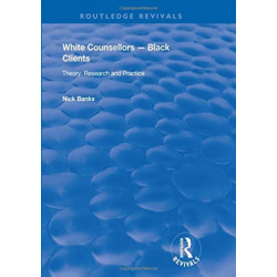 White Counsellors – Black Clients: Theory, Research and Practice