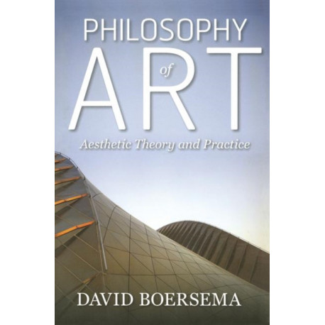 Philosophy of Art: Aesthetic Theory and Practice