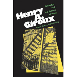 Pedagogy And The Politics Of Hope: Theory, Culture, And Schooling: A Critical Reader