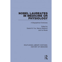 Nobel Laureates in Medicine or Physiology: A Biographical Dictionary