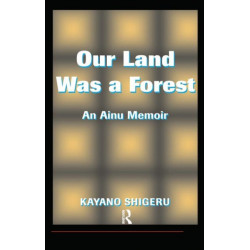 Our Land Was A Forest: An Ainu Memoir