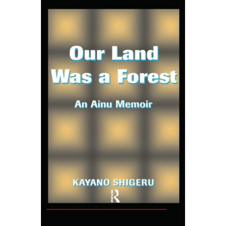 Our Land Was A Forest: An Ainu Memoir