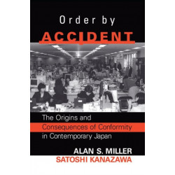 Order By Accident: The Origins And Consequences Of Group Conformity In Contemporary Japan