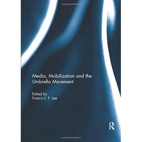 Media, Mobilization and the Umbrella Movement