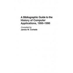 A Bibliographic Guide to the History of Computer Applications, 1950–1990