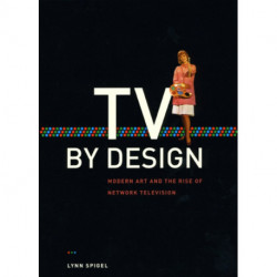 TV by Design: Modern Art and the Rise of Network Television