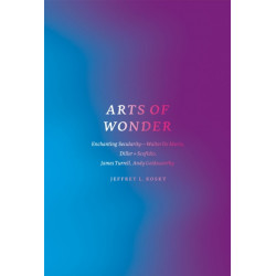 Arts of Wonder: Enchanting Secularity - Walter De Maria, Diller + Scofidio, James Turrell, Andy Goldsworthy