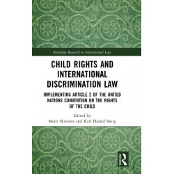 Child Rights and International Discrimination Law: Implementing Article 2 of the United Nations Convention on the Rights of the Child