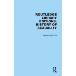 Routledge Library Editions: History of Sexuality