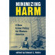 Minimizing Harm: A New Crime Policy For Modern America