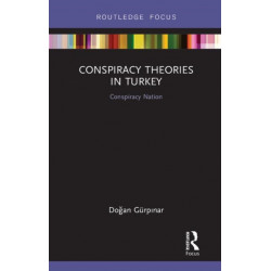 Conspiracy Theories in Turkey: Conspiracy Nation