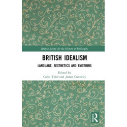 British Idealism: Language, Aesthetics and Emotions
