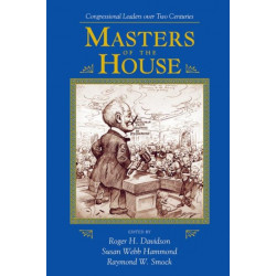 Masters Of The House: Congressional Leadership Over Two Centuries