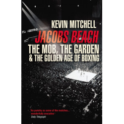 Jacobs Beach: The Mob, the Garden, and the Golden Age of Boxing