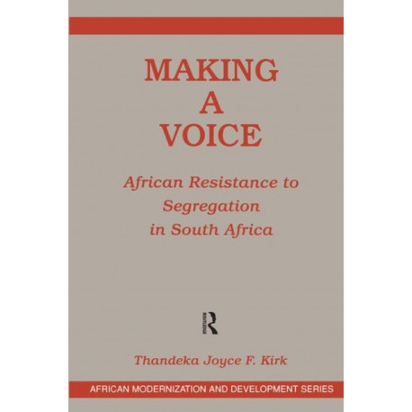 Making A Voice: African Resistance To Segregation In South Africa