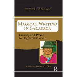 Magical Writing In Salasaca: Literacy And Power In Highland Ecuador
