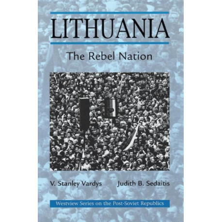 Lithuania: The Rebel Nation