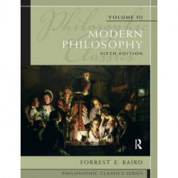 Philosophic Classics, Volume III: Modern Philosophy
