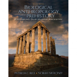 Biological Anthropology and Prehistory: Exploring Our Human Ancestry