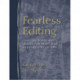 Fearless Editing: Crafting Words and Images for Print, Web, and Public Relations
