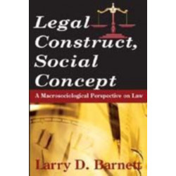 Legal Construct, Social Concept: A Macrosociological Perspective on Law