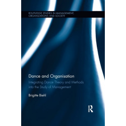Dance and Organization: Integrating Dance Theory and Methods into the Study of Management