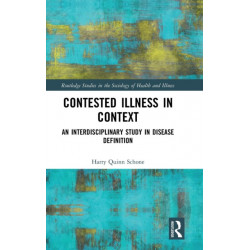 Contested Illness in Context: An Interdisciplinary Study in Disease Definition