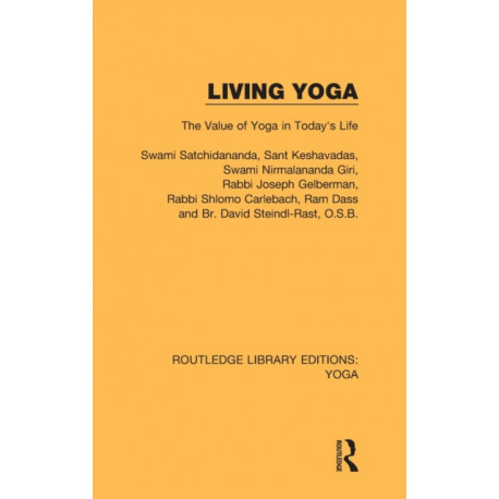 Living Yoga: The Value of Yoga in Today's Life