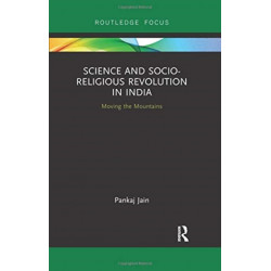 Science and Socio-Religious Revolution in India: Moving the Mountains