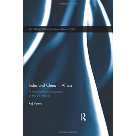 India and China in Africa: A comparative perspective of the oil industry