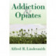 Addiction and Opiates