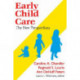 Early Child Care: The New Perspectives