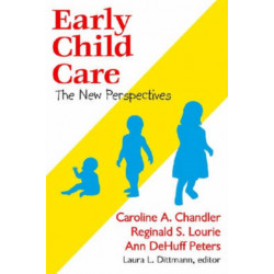 Early Child Care: The New Perspectives