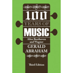 One Hundred Years of Music: After Beethoven and Wagner