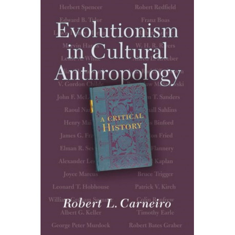 Evolutionism In Cultural Anthropology: A Critical History