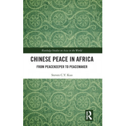 Chinese Peace in Africa: From Peacekeeper to Peacemaker
