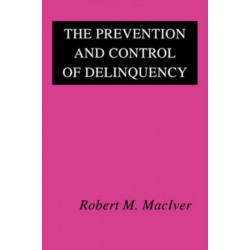 The Prevention and Control of Delinquency