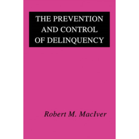 The Prevention and Control of Delinquency