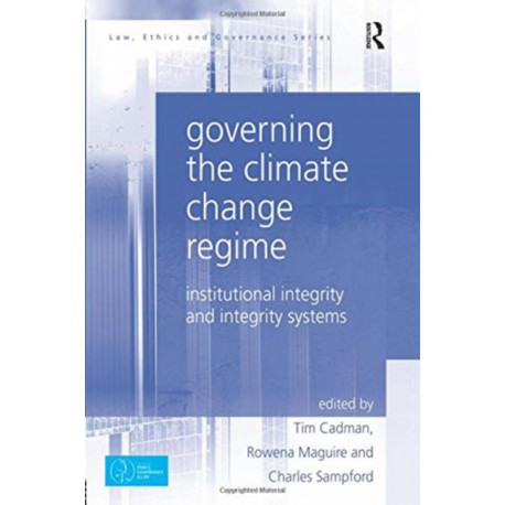 Governing the Climate Change Regime: Institutional Integrity and Integrity Systems