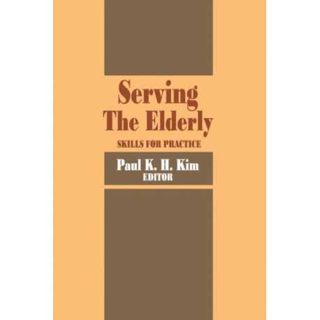 Serving the Elderly: Skills for Practice