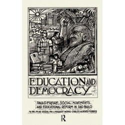 Education And Democracy: Paulo Freire, Social Movements, And Educational Reform In Sao Paulo