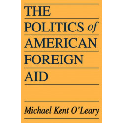 The Politics of American Foreign Aid