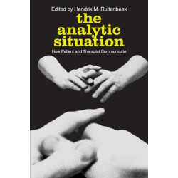 The Analytic Situation: How Patient and Therapist Communicate